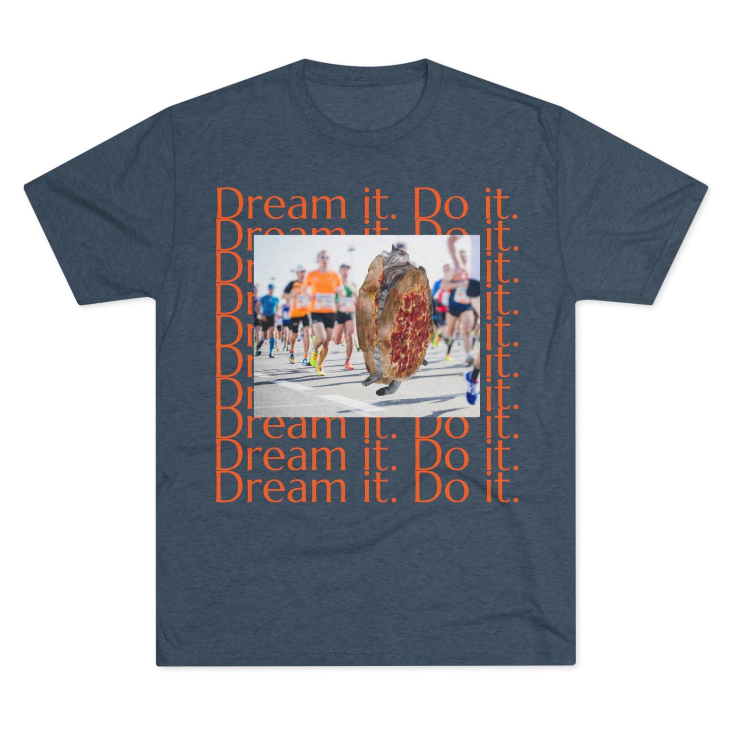 Dream it. Do it...with pizza and naps - cat shirt - Unisex Tri-Blend Crew Tee