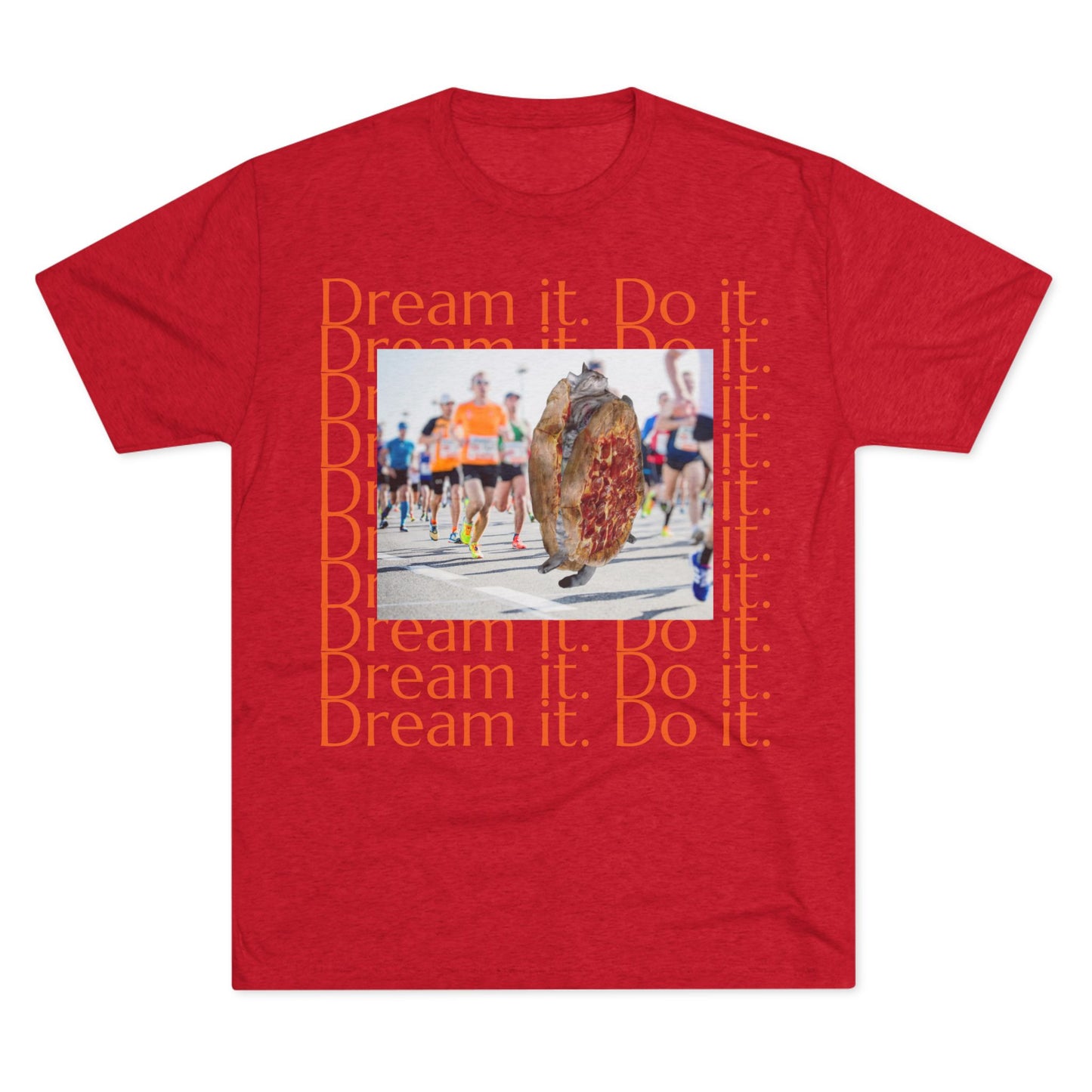 Dream it. Do it...with pizza and naps - cat shirt - Unisex Tri-Blend Crew Tee
