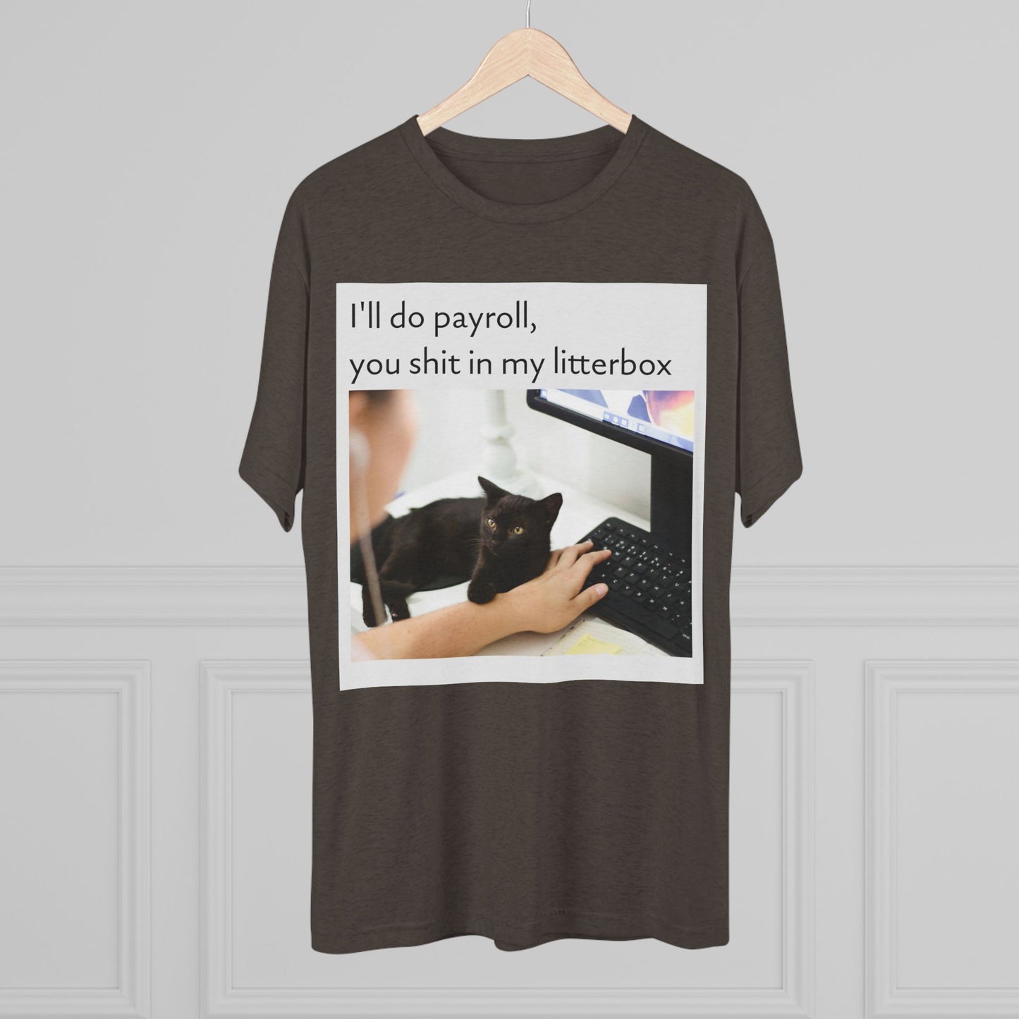 Let the Cat Do Payroll - Unisex Tri-Blend Crew Tee