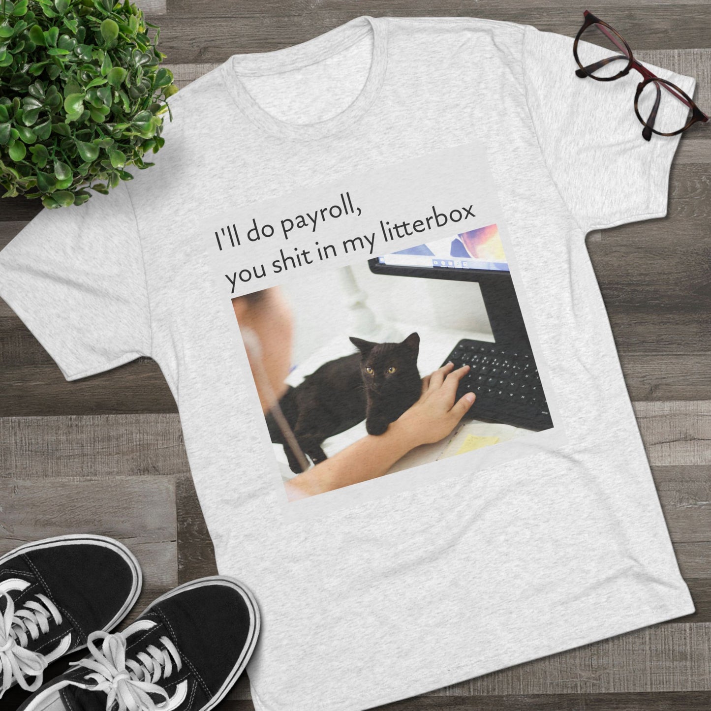 Let the Cat Do Payroll - Unisex Tri-Blend Crew Tee
