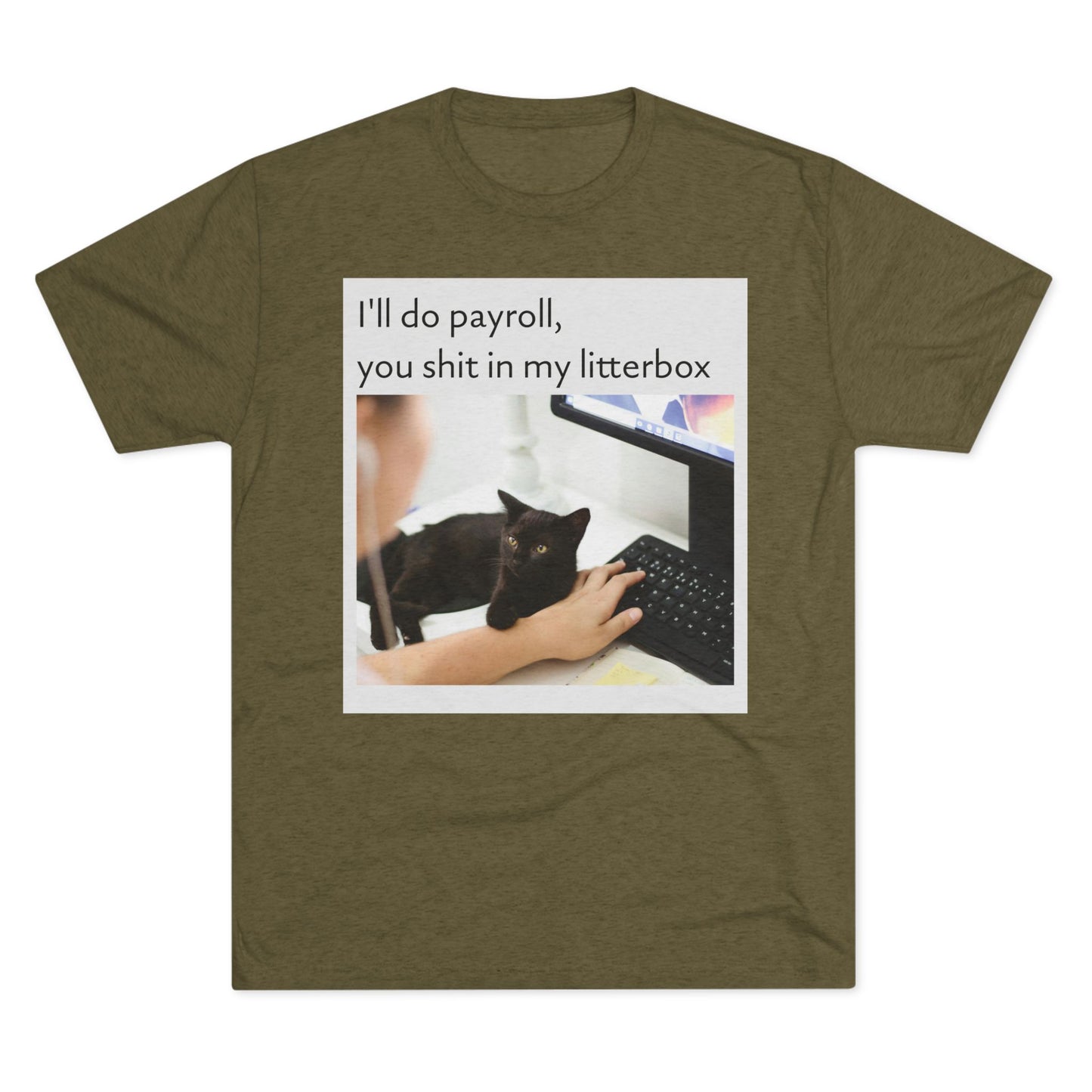 Let the Cat Do Payroll - Unisex Tri-Blend Crew Tee