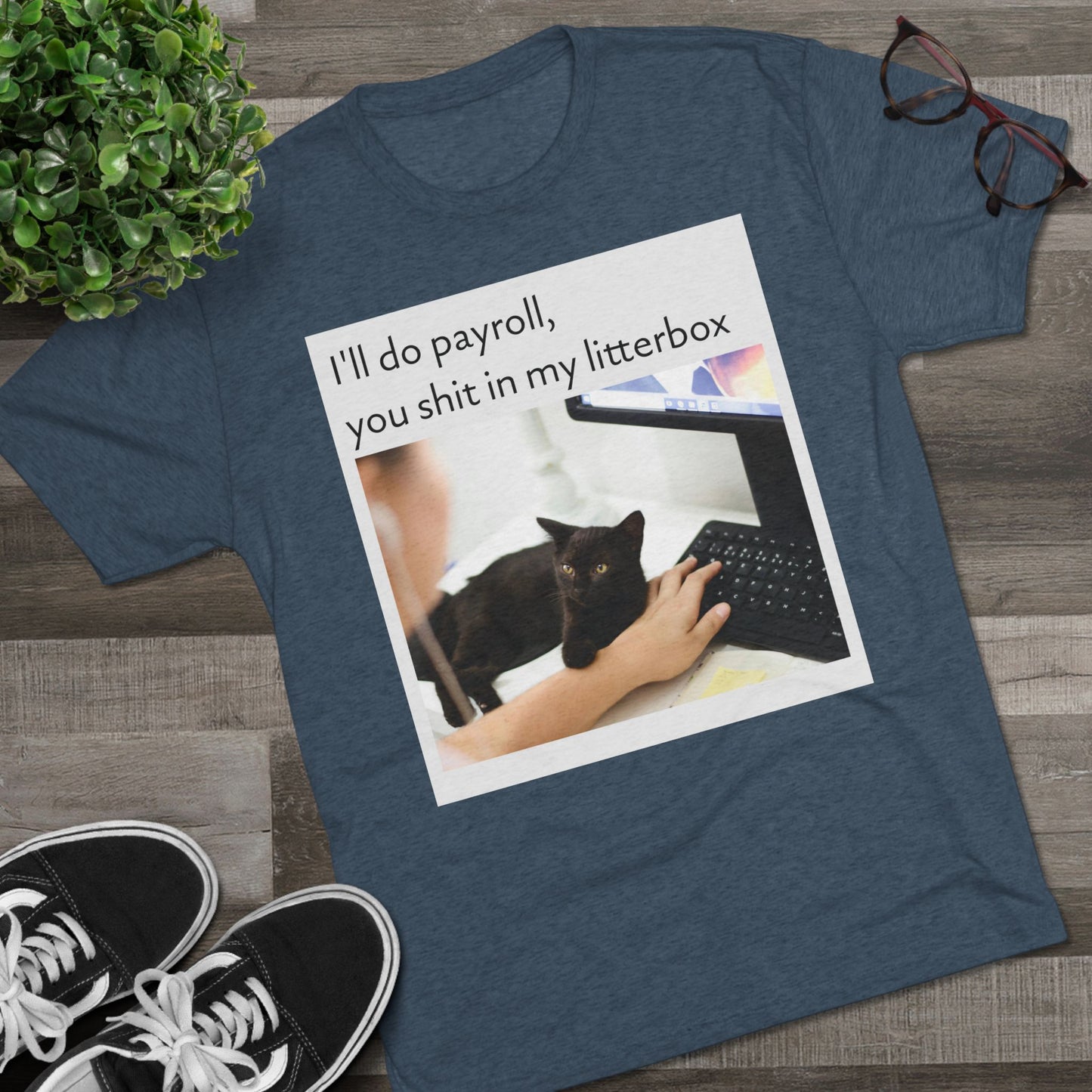 Let the Cat Do Payroll - Unisex Tri-Blend Crew Tee