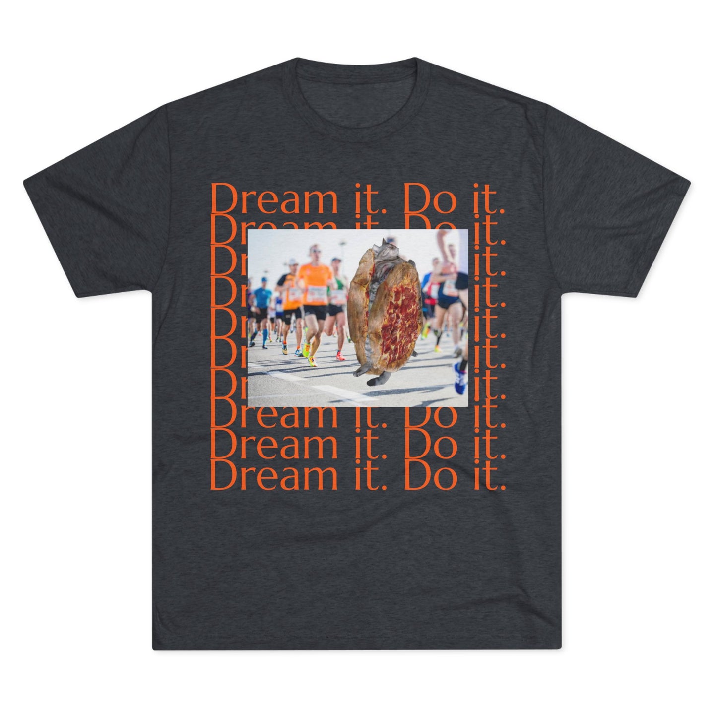 Dream it. Do it...with pizza and naps - cat shirt - Unisex Tri-Blend Crew Tee