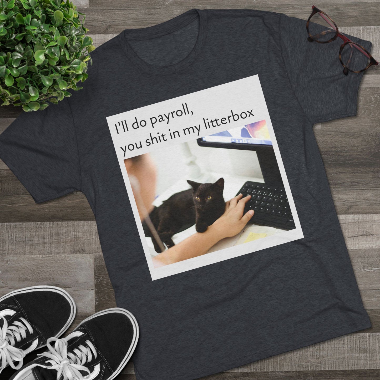 Let the Cat Do Payroll - Unisex Tri-Blend Crew Tee
