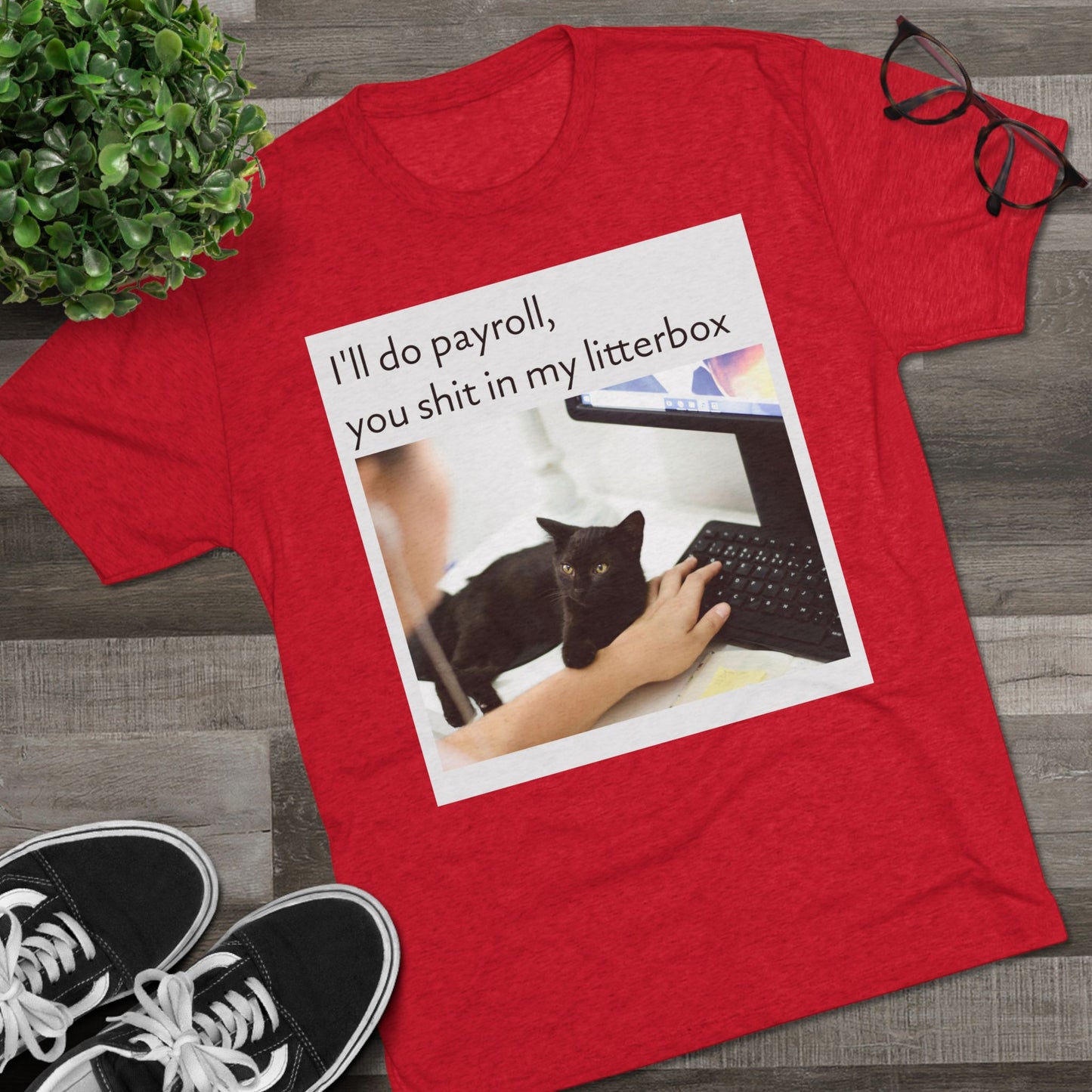 Let the Cat Do Payroll - Unisex Tri-Blend Crew Tee