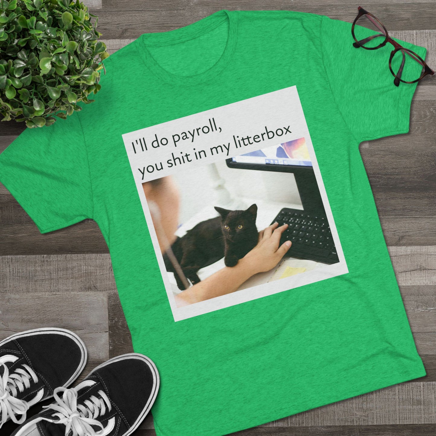 Let the Cat Do Payroll - Unisex Tri-Blend Crew Tee