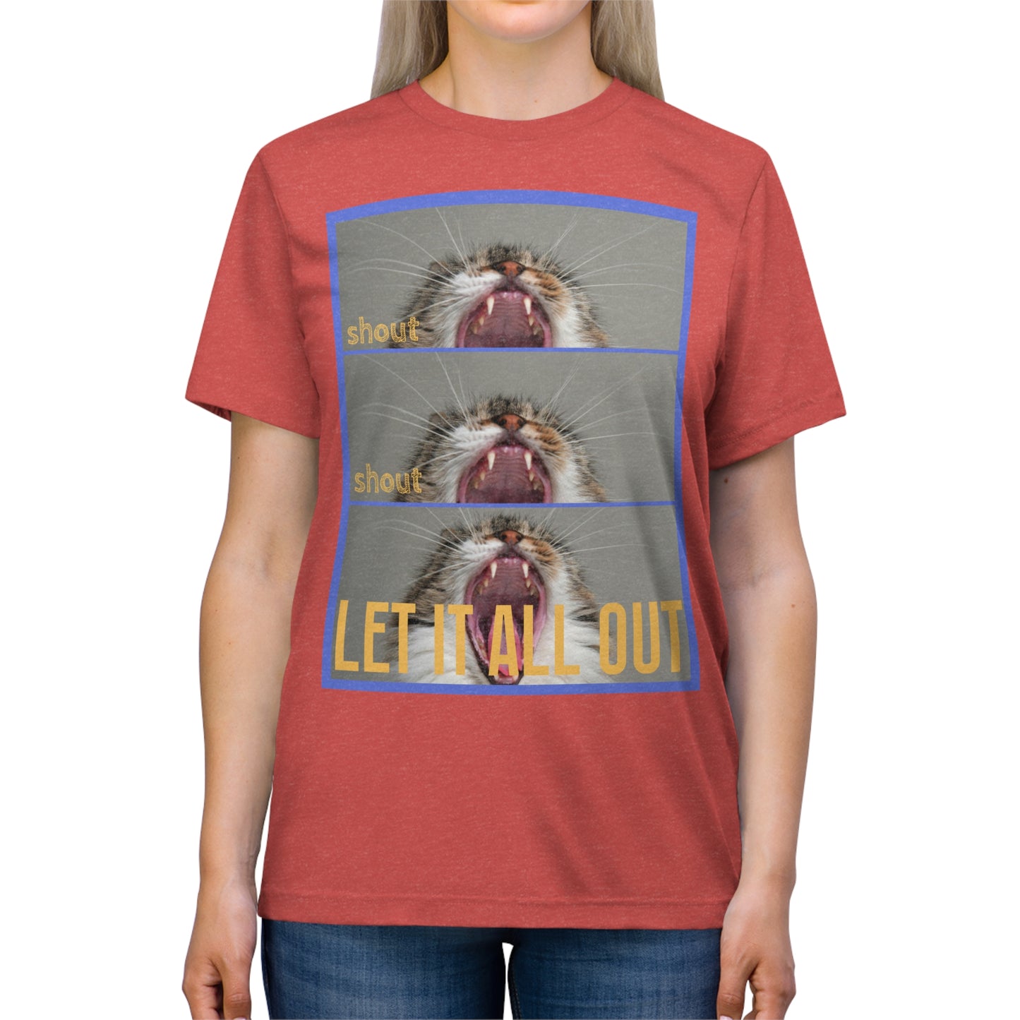 Shout, Shout, Let It All Out - cat shirt - Unisex Triblend Tee