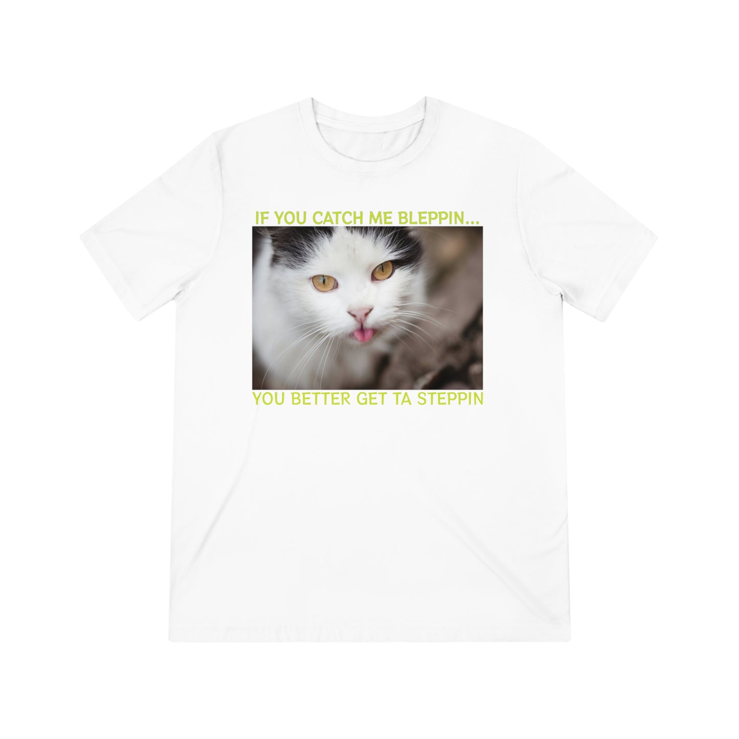 If You Catch Me Bleppin, Start to Steppin - cat shirt - Unisex Triblend Tee