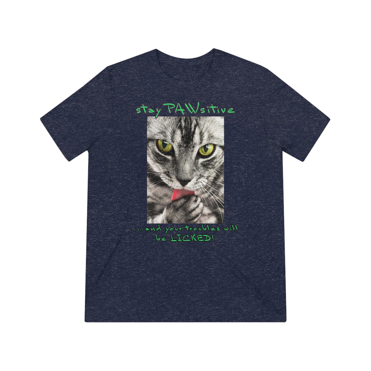 Stay PAWsitive cat shirt - Unisex Triblend Tee