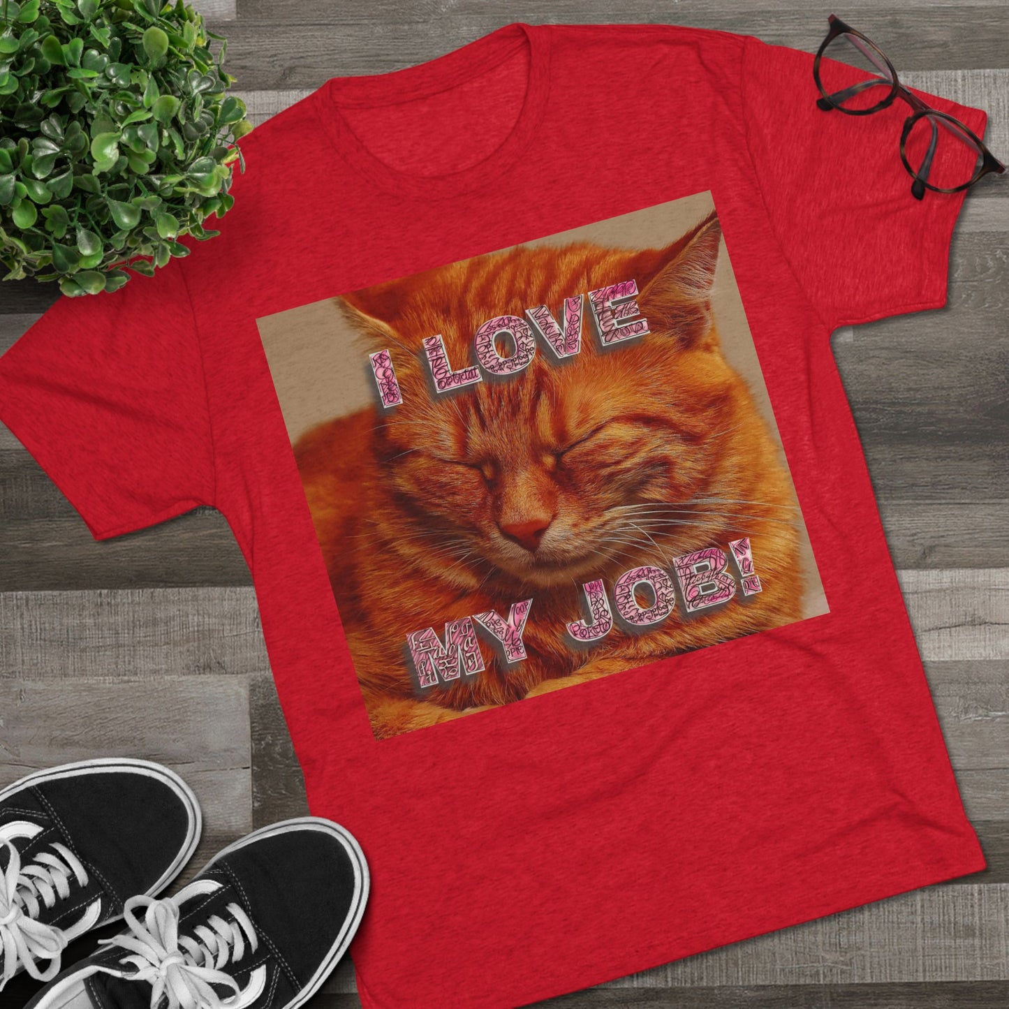 I Love my JOB! - Unisex Tri-Blend Crew Tee