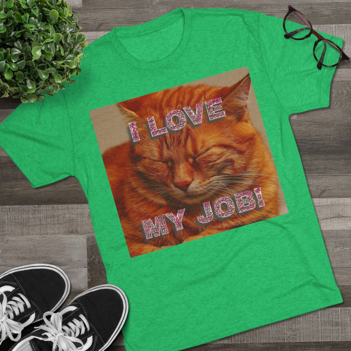 I Love my JOB! - Unisex Tri-Blend Crew Tee