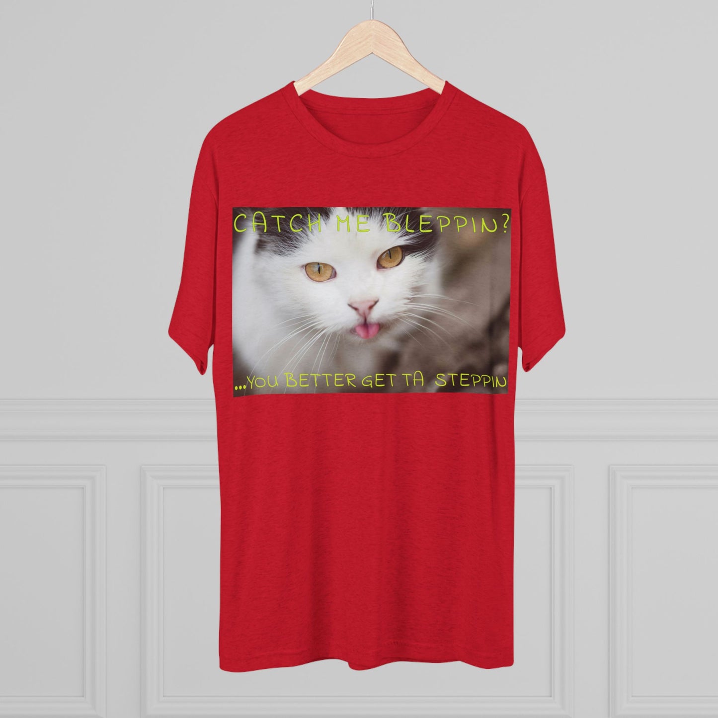 CATCH ME BLEPPIN? No. 2 - cat shirt - Triblend Tee