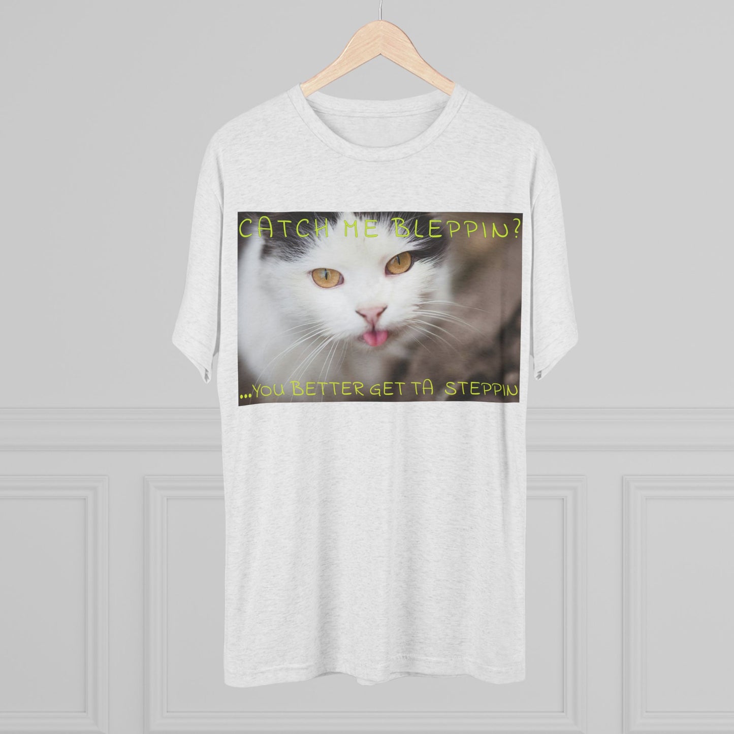 CATCH ME BLEPPIN? No. 2 - cat shirt - Triblend Tee