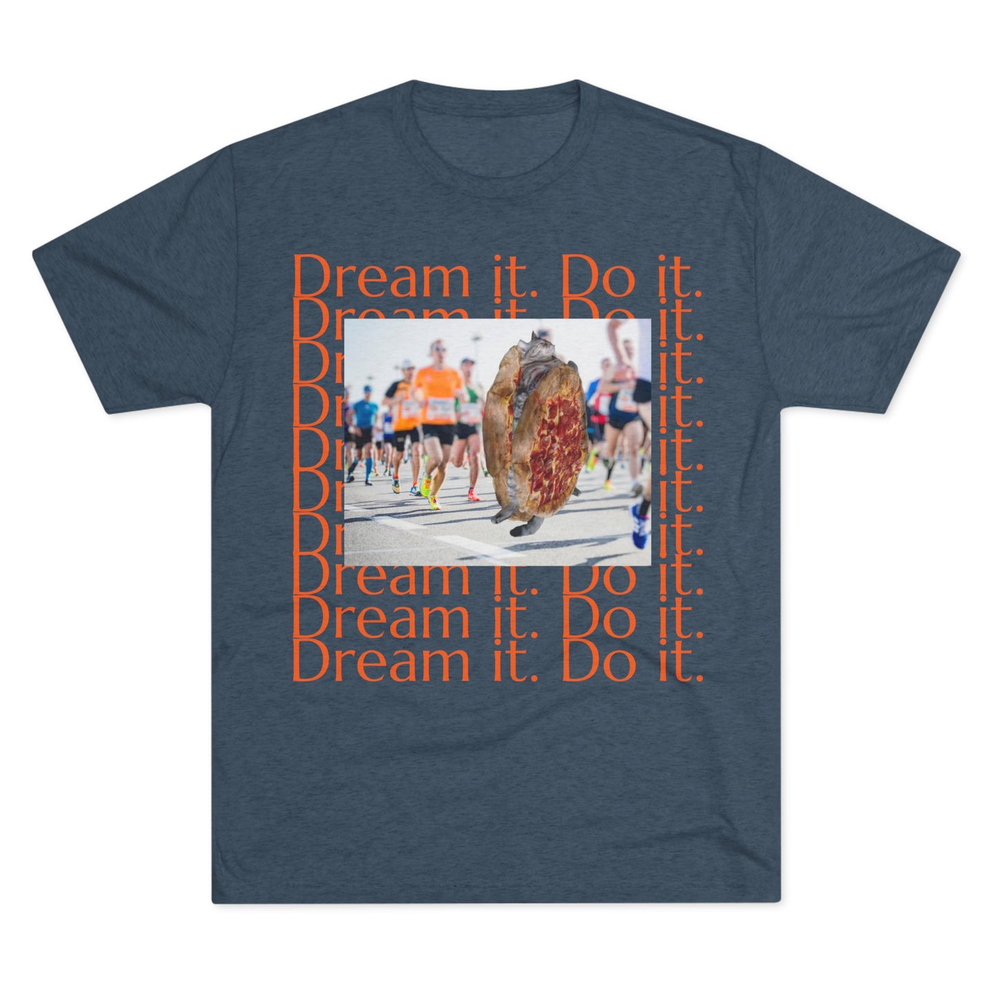 Dream it. Do it...with pizza and naps - cat shirt  -  Unisex Tri-Blend Crew Tee