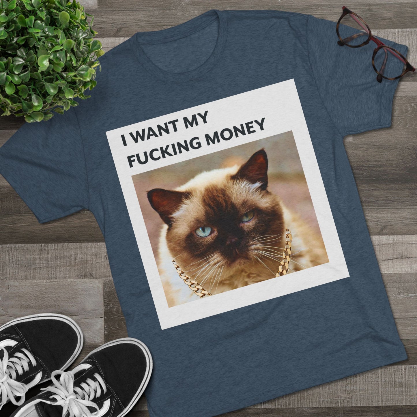 I Want my MONEY - cat shirt - Unisex Tri-Blend Crew Tee