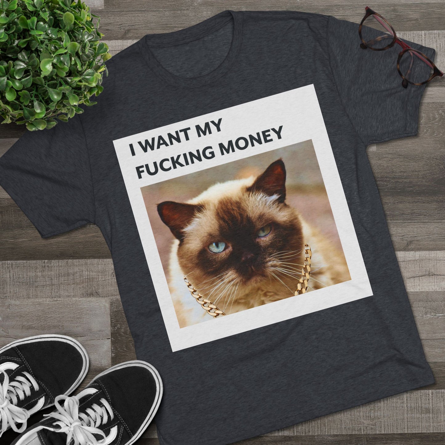 I Want my MONEY - cat shirt - Unisex Tri-Blend Crew Tee