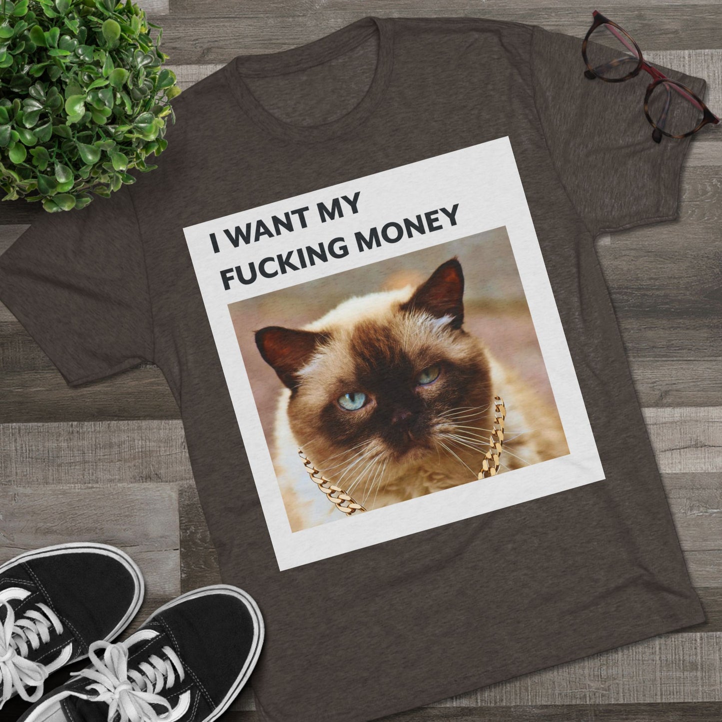 I Want my MONEY - cat shirt - Unisex Tri-Blend Crew Tee