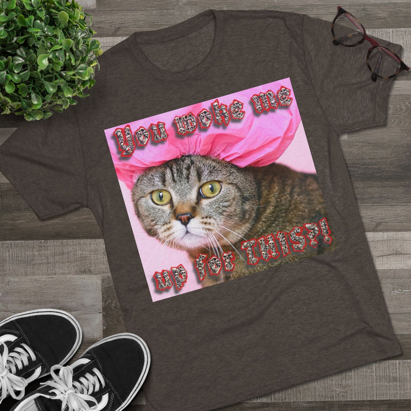 You Woke Me up for THIS? - cat shirt -  Unisex Tri-Blend Crew Tee