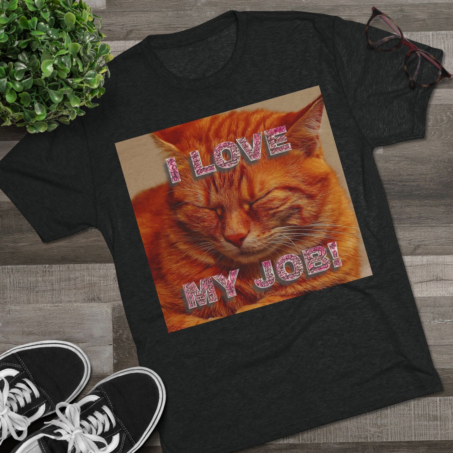 I Love my JOB! - Unisex Tri-Blend Crew Tee