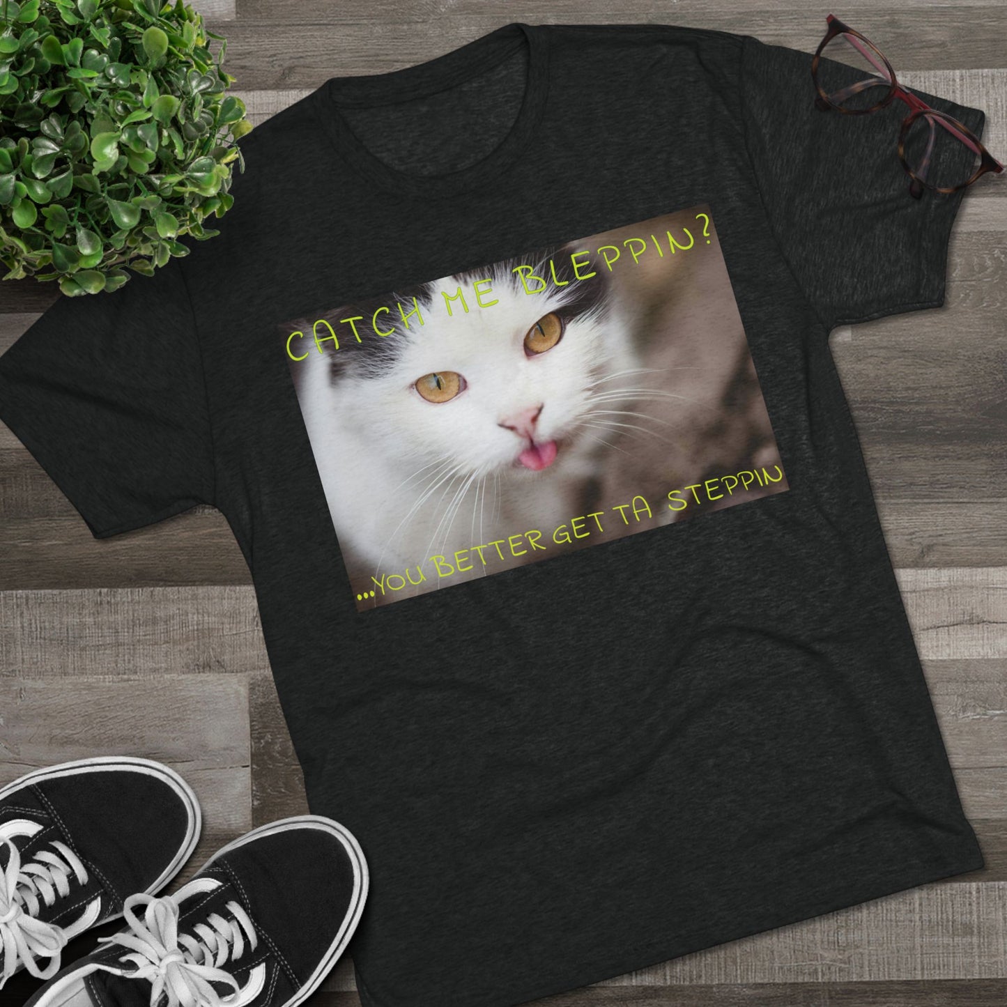 CATCH ME BLEPPIN? No. 2 - cat shirt - Triblend Tee