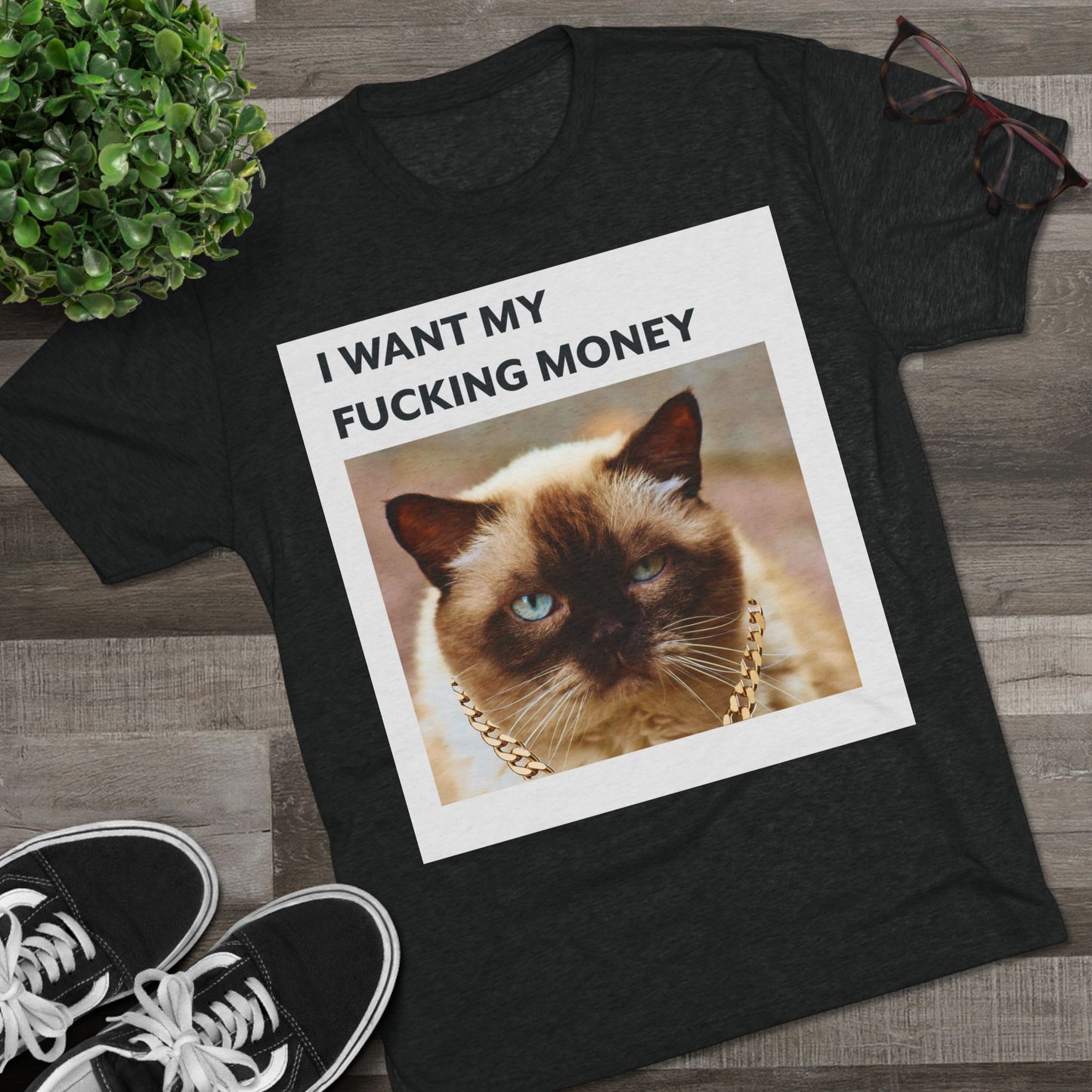 I Want my MONEY - cat shirt - Unisex Tri-Blend Crew Tee