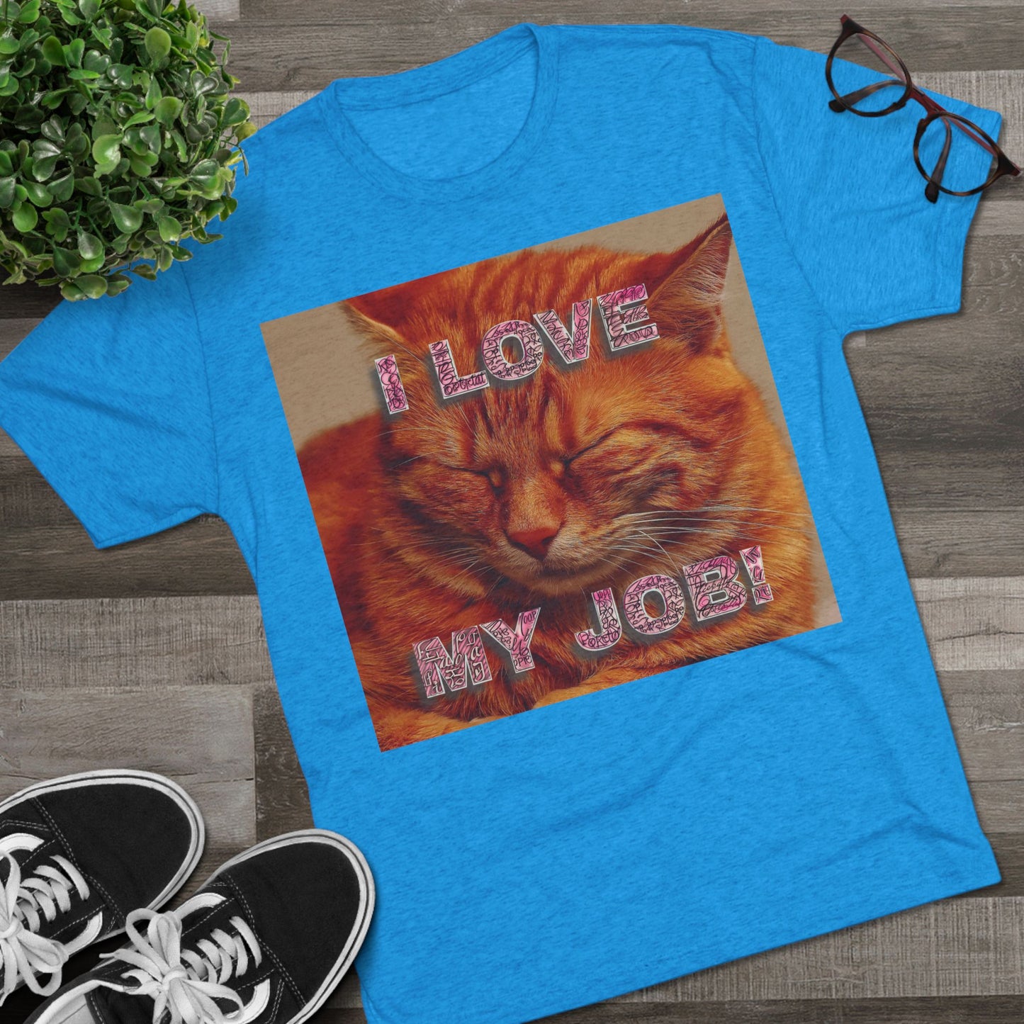 I Love my JOB! - Unisex Tri-Blend Crew Tee