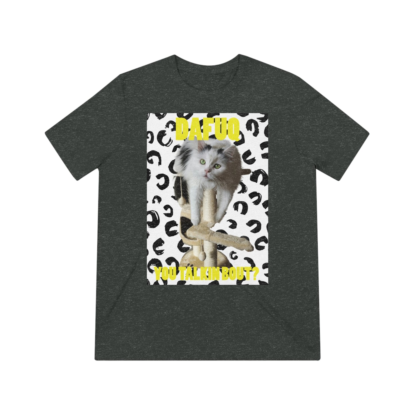 DAFUQ you talkin bout - cat shirt - Unisex Triblend Tee