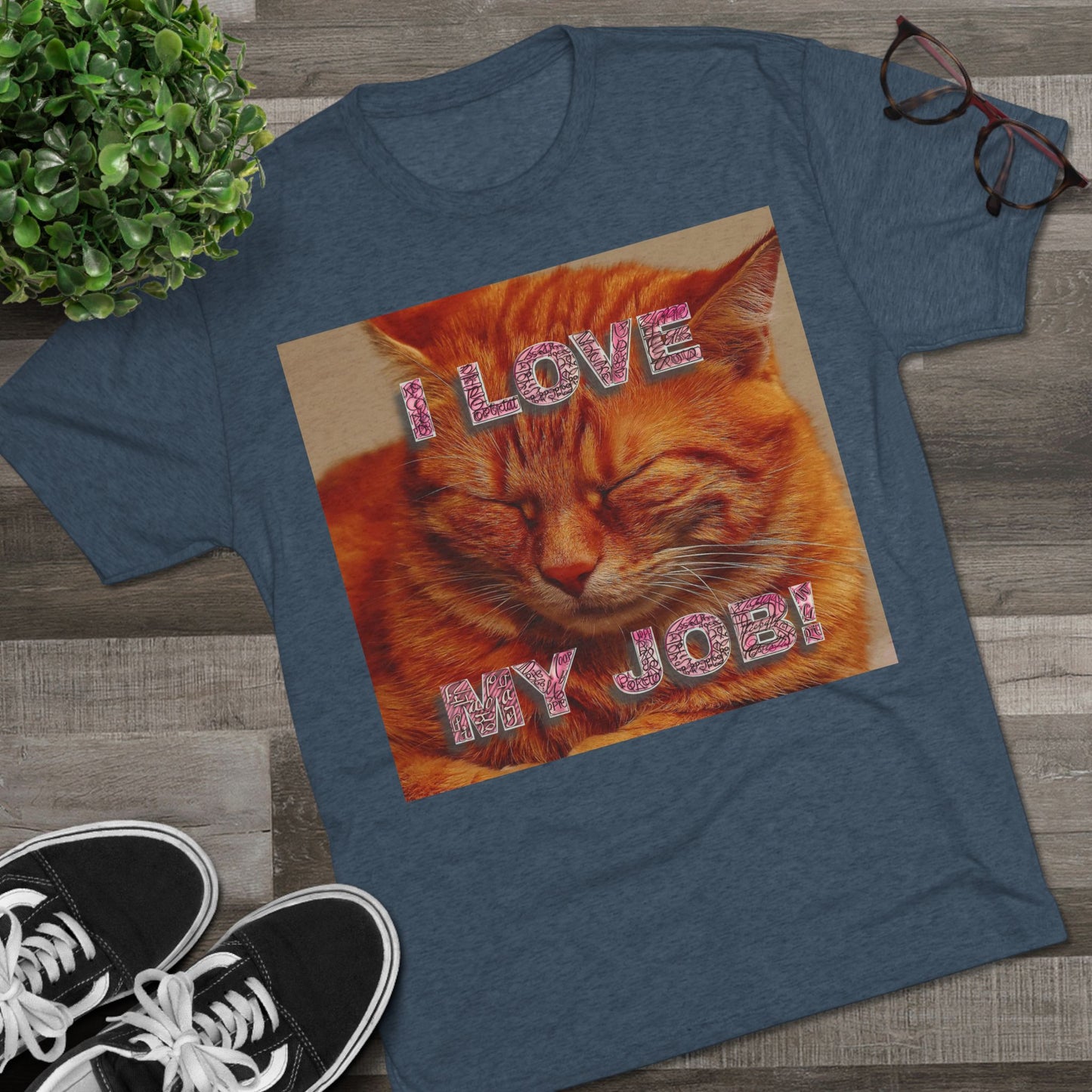 I Love my JOB! - Unisex Tri-Blend Crew Tee