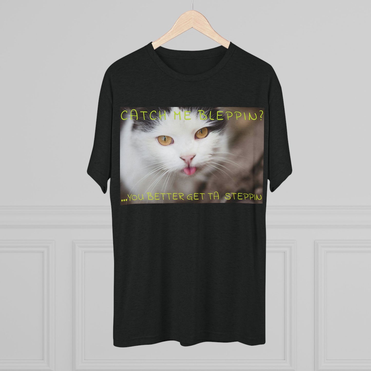 CATCH ME BLEPPIN? No. 2 - cat shirt - Triblend Tee