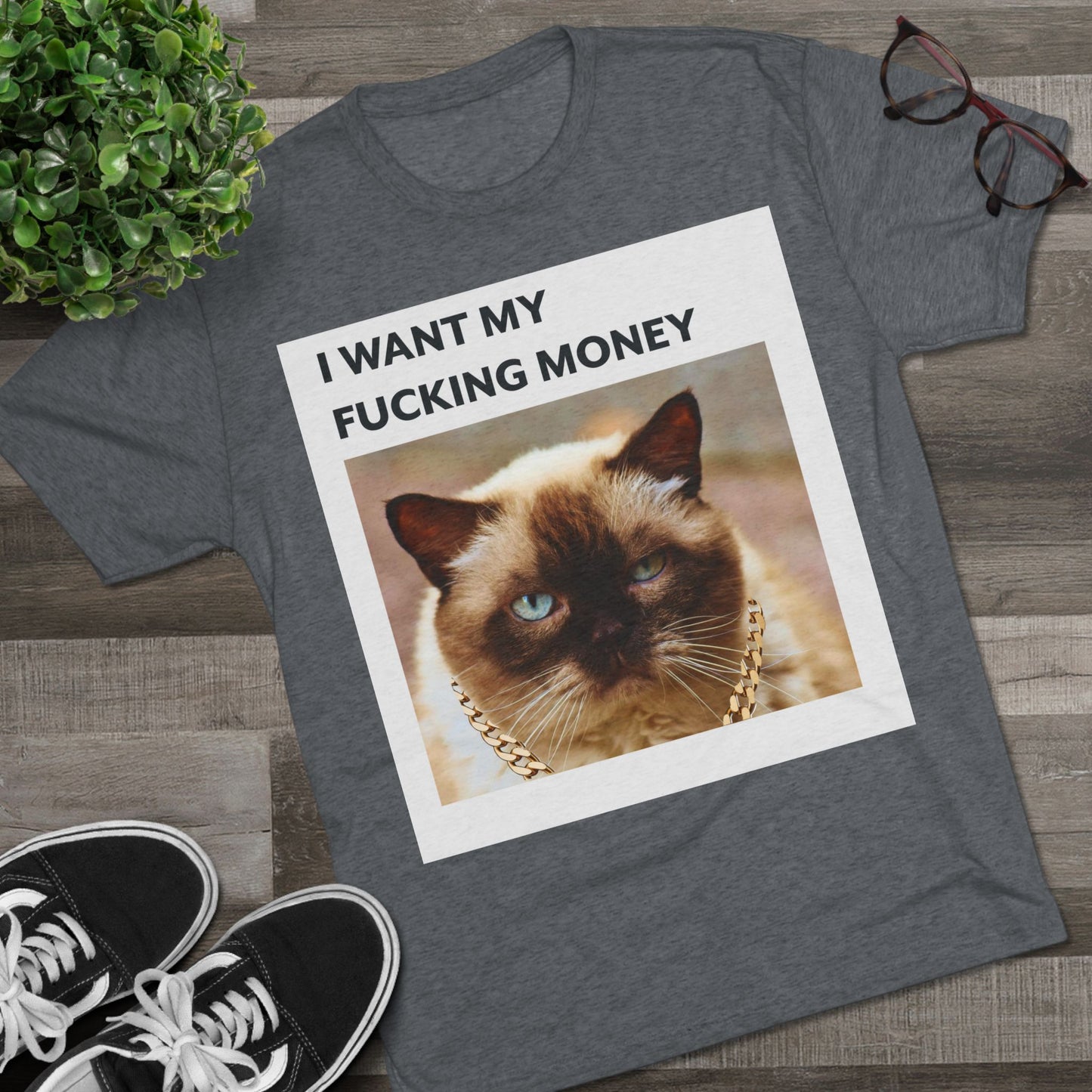 I Want my MONEY - cat shirt - Unisex Tri-Blend Crew Tee