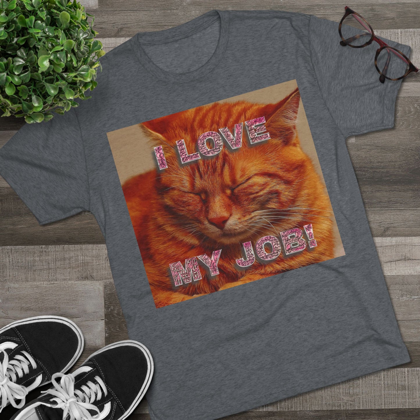 I Love my JOB! - Unisex Tri-Blend Crew Tee