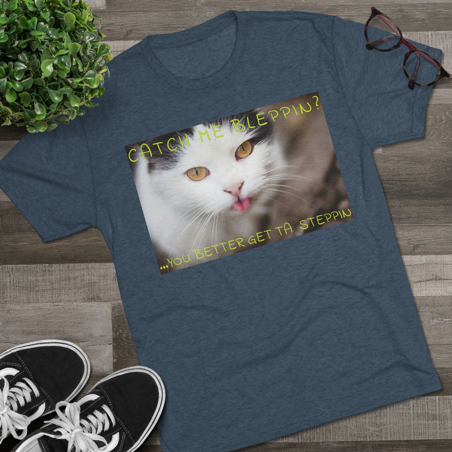 CATCH ME BLEPPIN? No. 2 - cat shirt - Triblend Tee