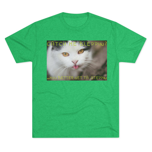 CATCH ME BLEPPIN? No. 2 - cat shirt - Triblend Tee