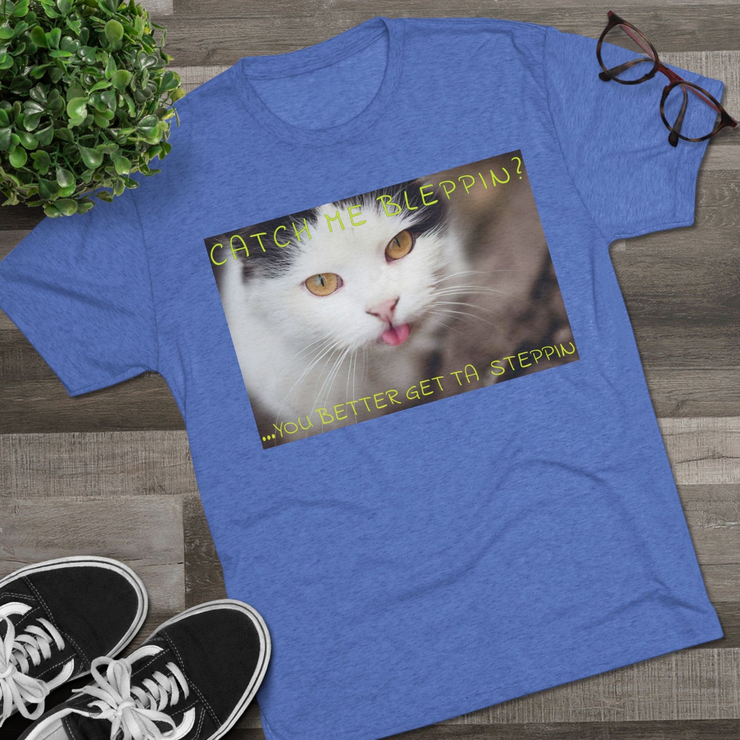 CATCH ME BLEPPIN? No. 2 - cat shirt - Triblend Tee