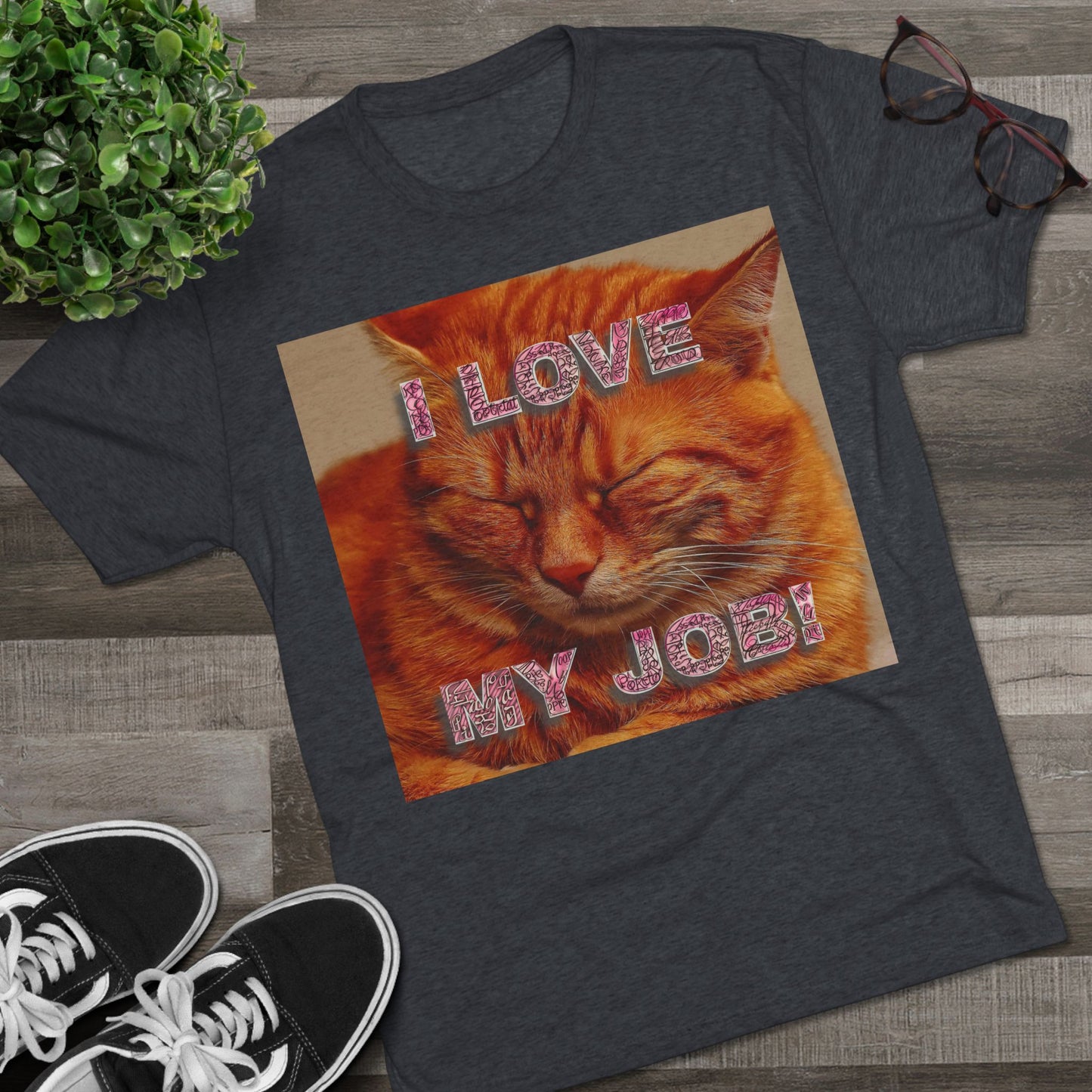 I Love my JOB! - Unisex Tri-Blend Crew Tee