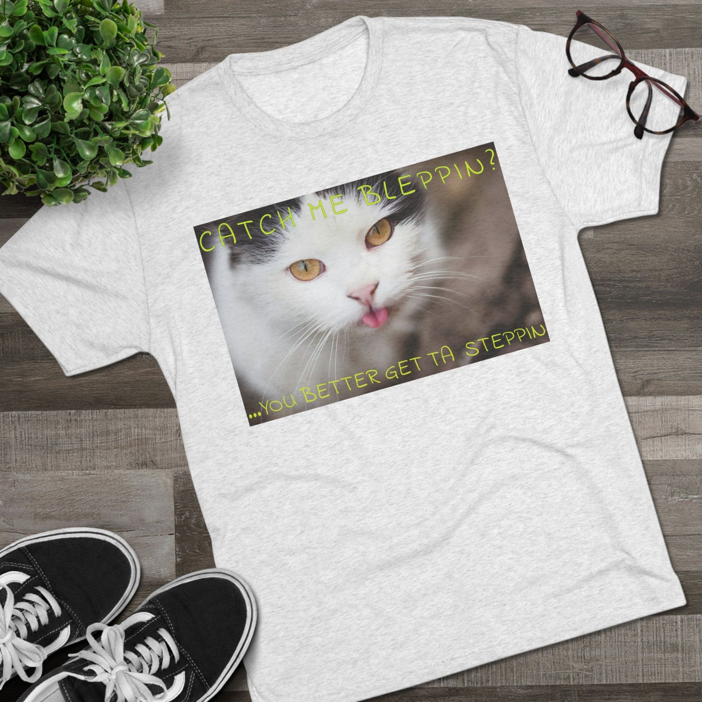 CATCH ME BLEPPIN? No. 2 - cat shirt - Triblend Tee