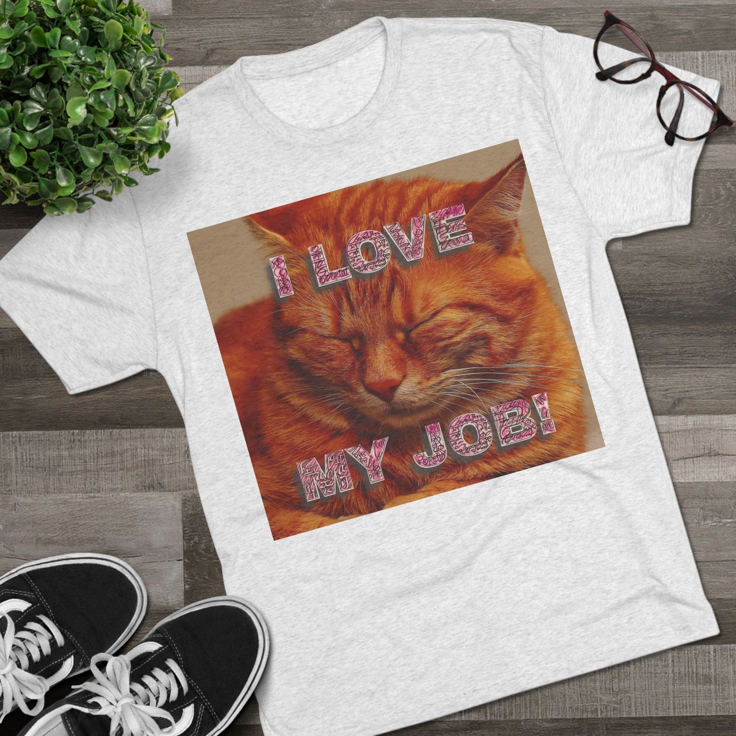 I Love my JOB! - Unisex Tri-Blend Crew Tee