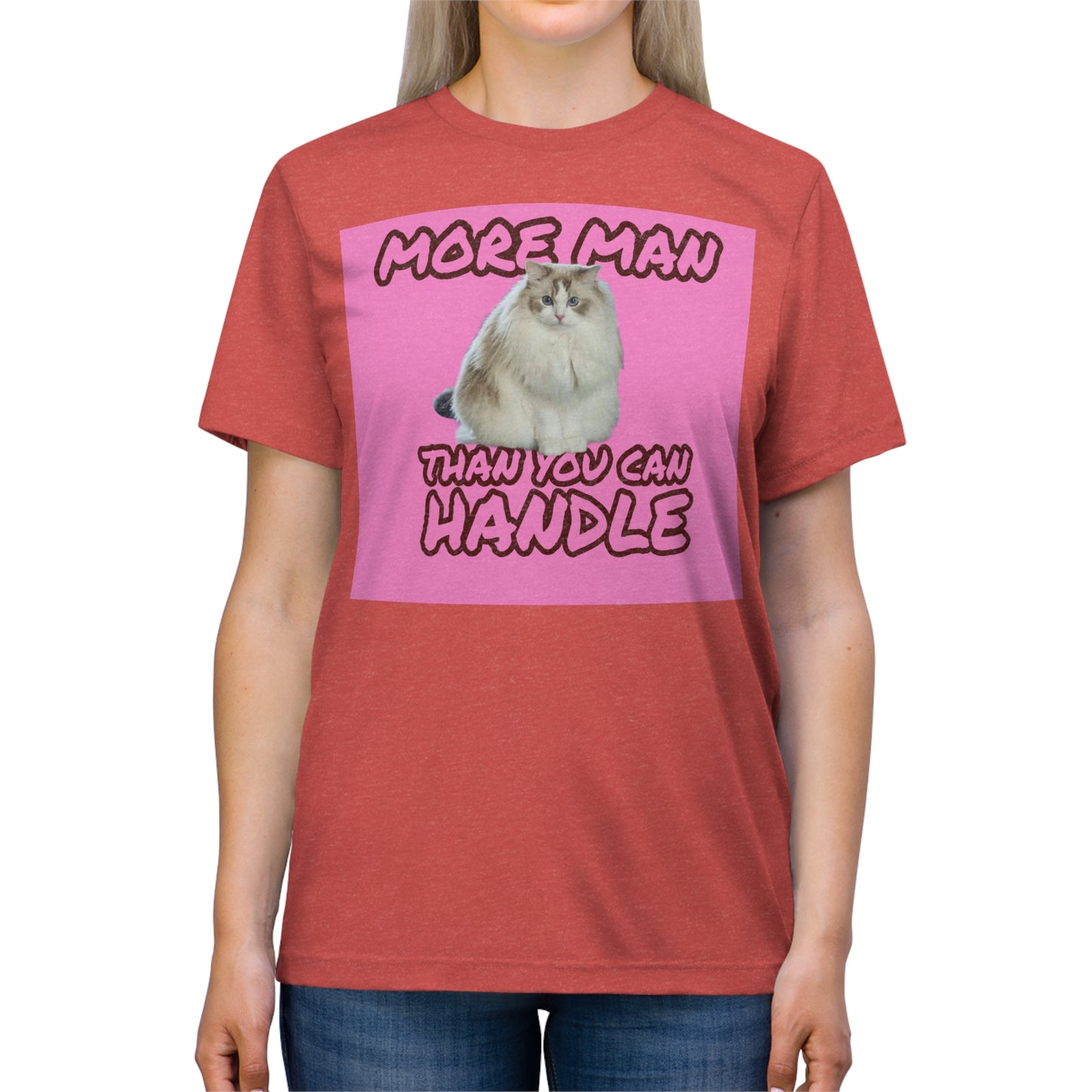 More Man than You can Handle (alternative II) - cat shirt - Unisex Triblend Tee